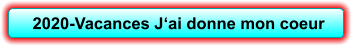 2020-Vacances J‘ai donne mon coeur