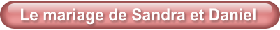 Le mariage de Sandra et Daniel