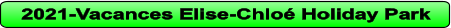 2021-Vacances Elise-Chloé Holiday Park
