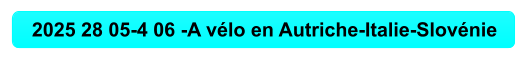 2025 28 05-4 06 -A vélo en Autriche-Italie-Slovénie