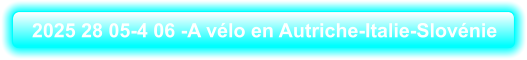 2025 28 05-4 06 -A vélo en Autriche-Italie-Slovénie