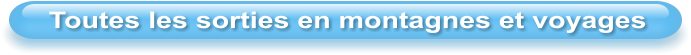 Toutes les sorties en montagnes et voyages