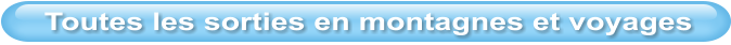 Toutes les sorties en montagnes et voyages