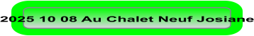 2025 10 08 Au Chalet Neuf Josiane