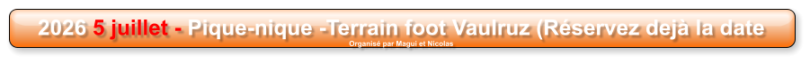 2026 5 juillet - Pique-nique -Terrain foot Vaulruz (Réservez dejà la date Organisé par Magui et Nicolas